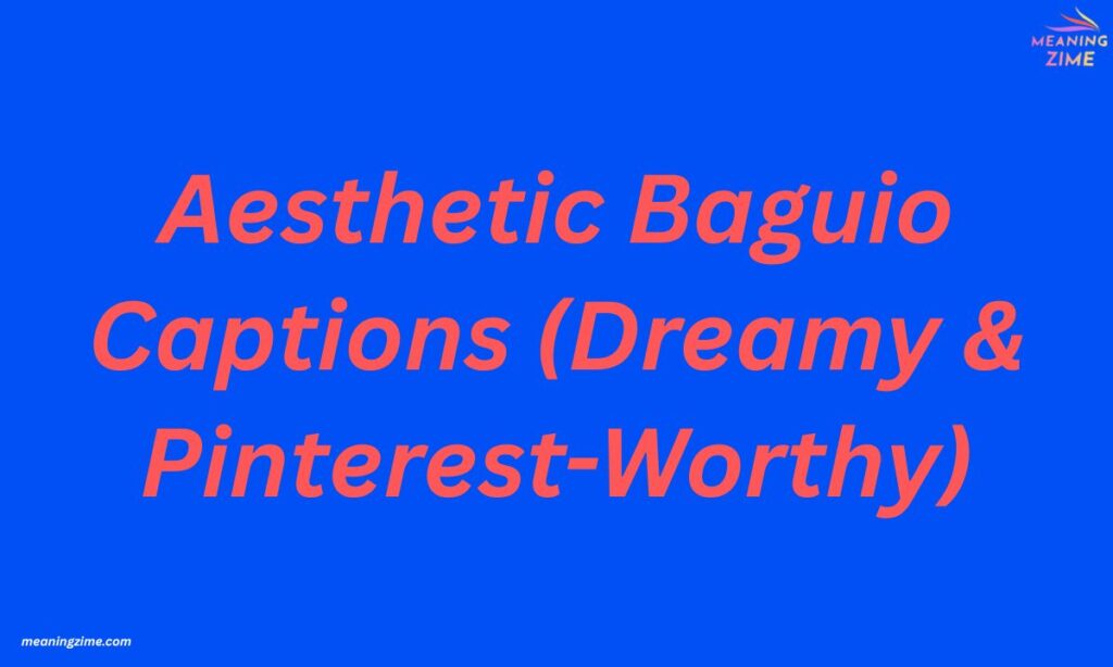 Aesthetic Baguio Captions (Dreamy & Pinterest-Worthy)