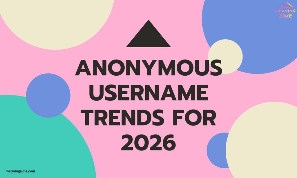 Anonymous Username Trends for 2026