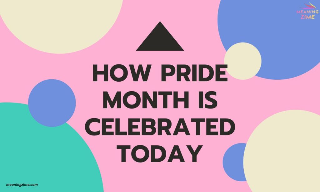 How Pride Month Is Celebrated Today