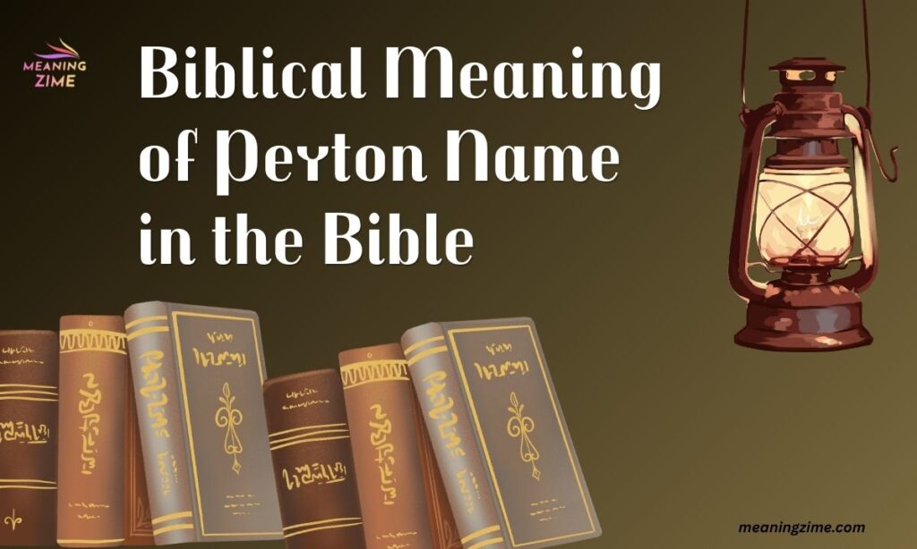 Biblical Meaning of Peyton Name in the Bible