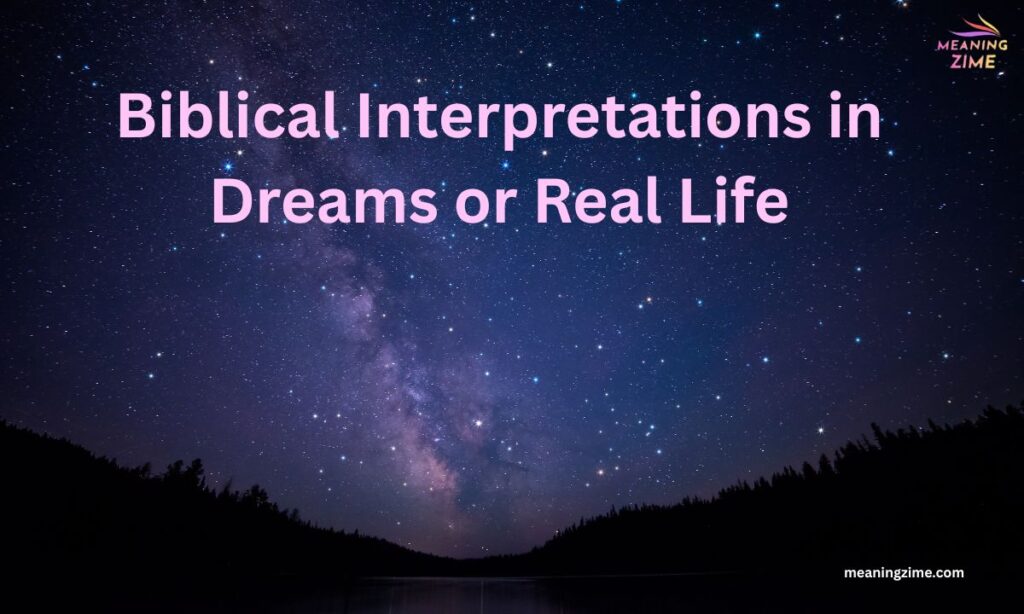 Biblical Interpretations in Dreams or Real Life