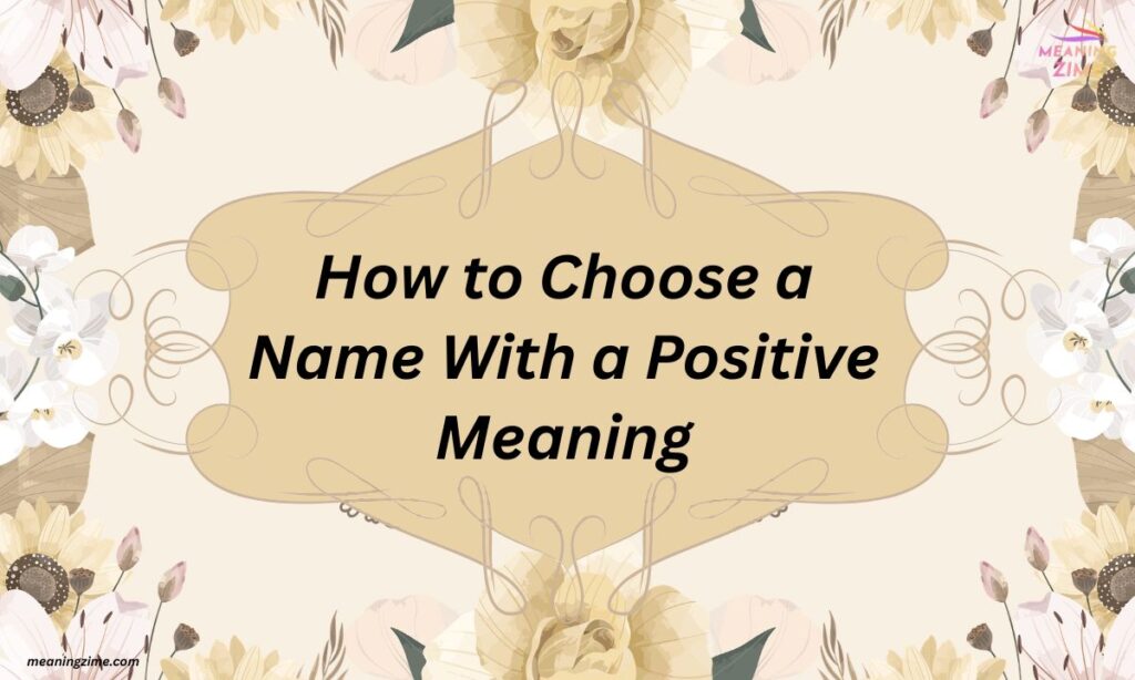 How to Choose a Name With a Positive Meaning