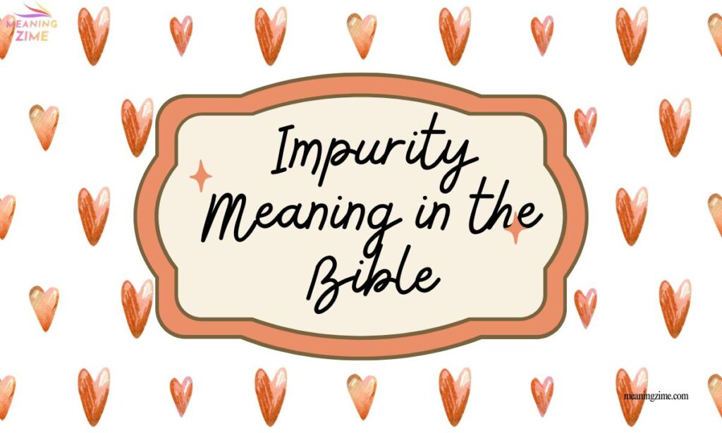 Impurity Meaning in the Bible