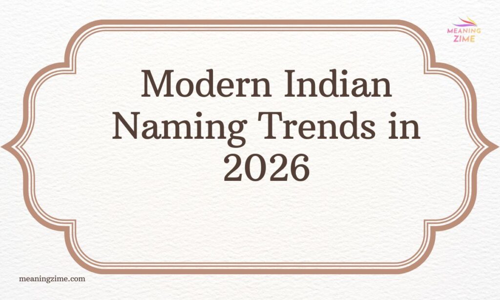 Modern Indian Naming Trends in 2026