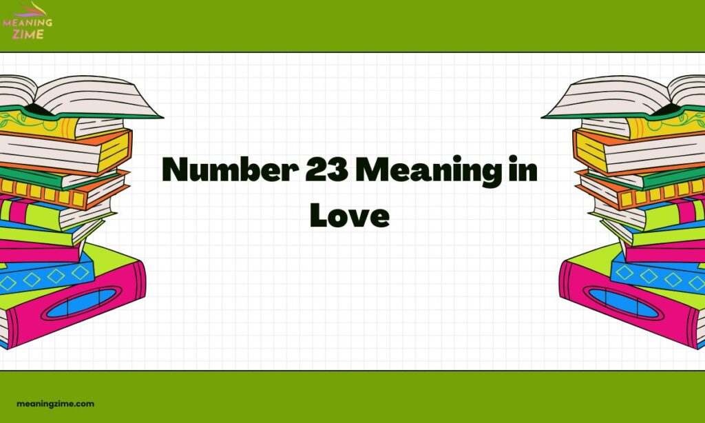Number 23 Meaning in Love