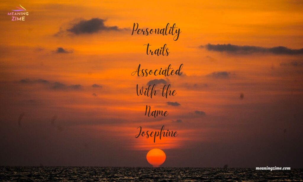 Personality Traits Associated With the Name Josephine