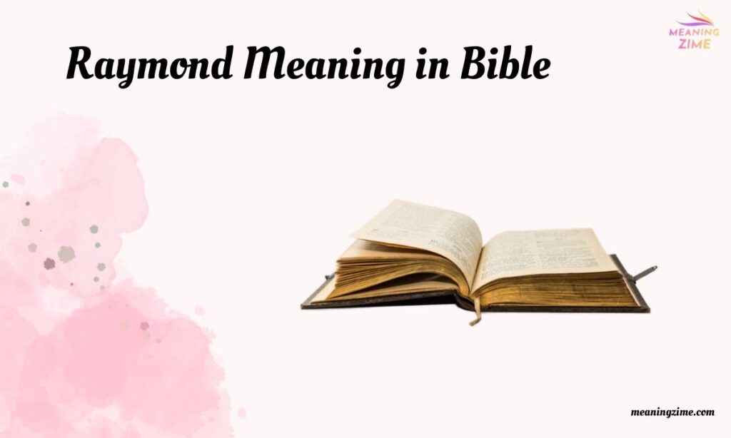 Raymond Meaning in Bible