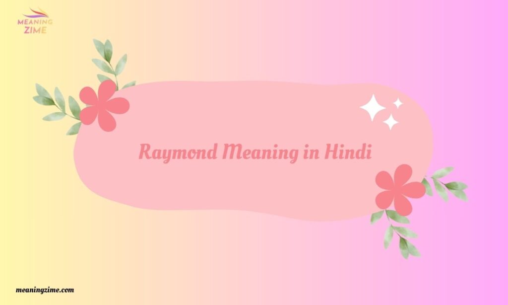 Raymond Meaning in Hindi