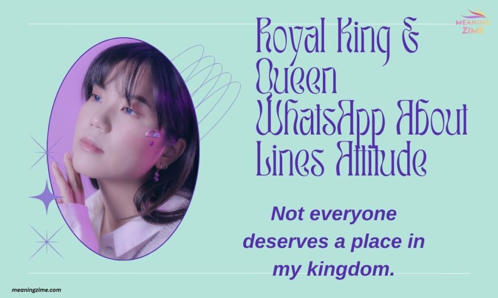 Royal King & Queen WhatsApp About Lines Attitude