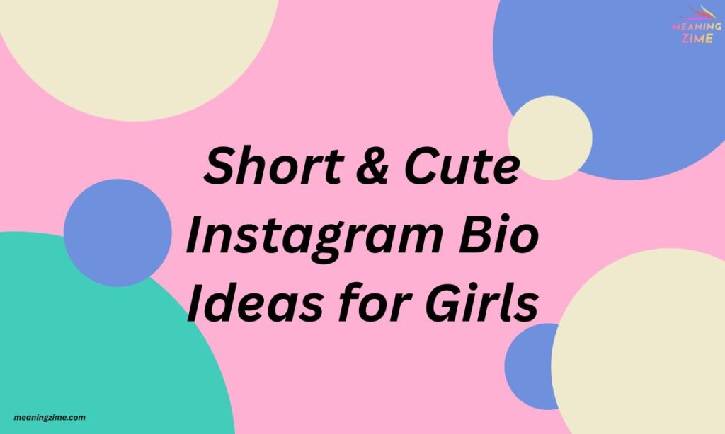 Short & Cute Instagram Bio Ideas for Girls