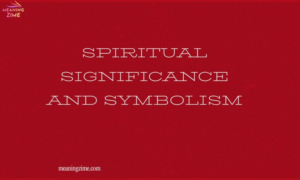 Spiritual Significance and Symbolism