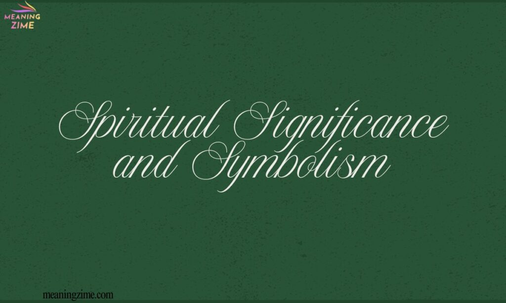 Spiritual Significance and Symbolism