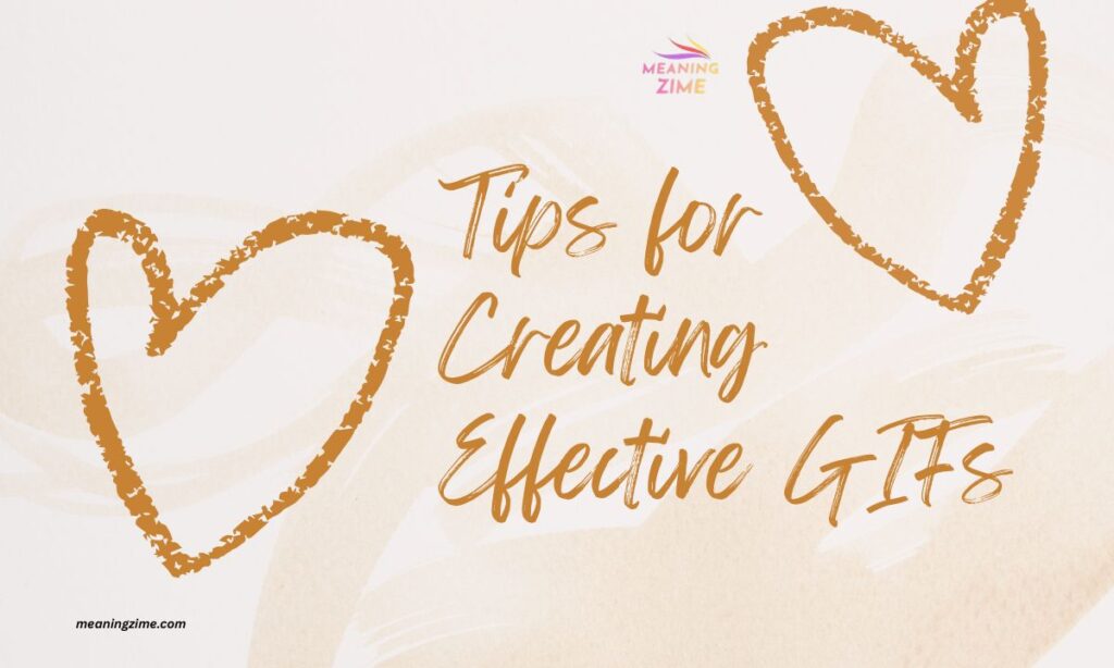 Tips for Creating Effective GIFs