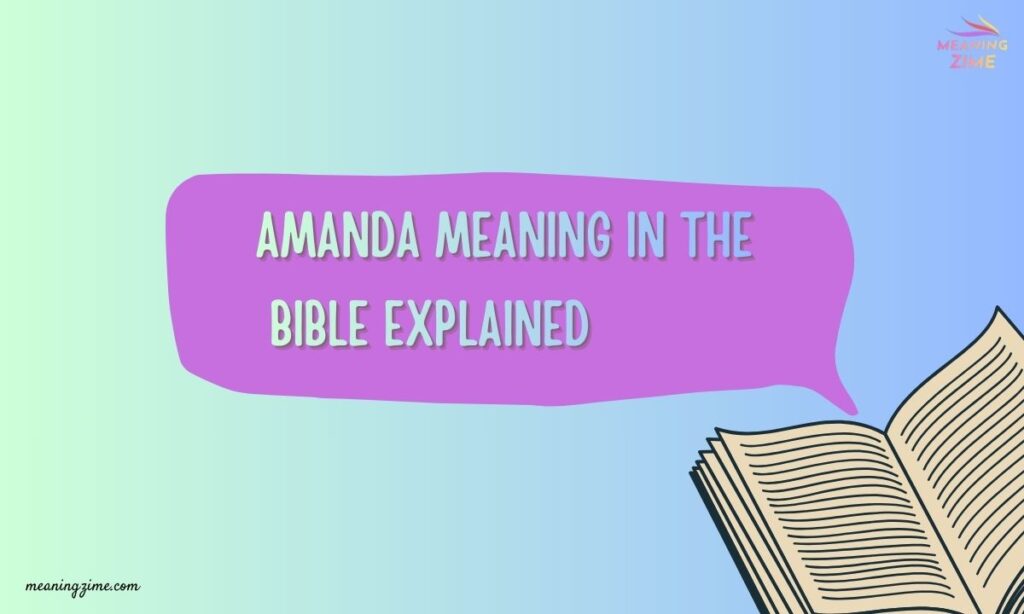 Amanda Meaning in the Bible Explained