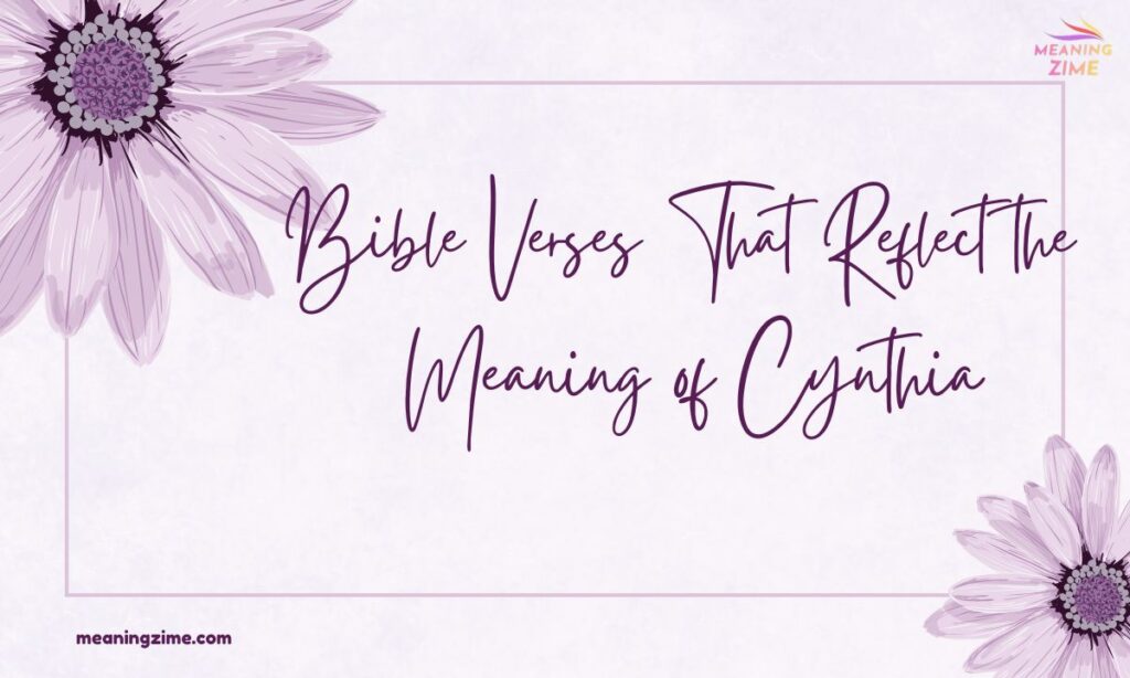 Bible Verses That Reflect the Meaning of Cynthia