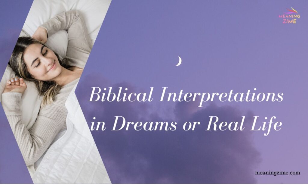 Biblical Interpretations in Dreams or Real Life 