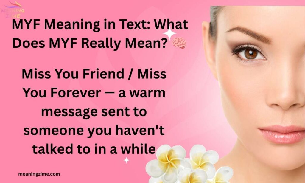 MYF Meaning in Text What Does MYF Really Mean 
