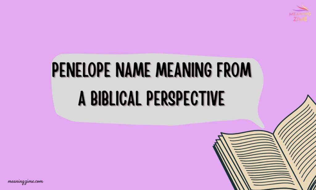 Penelope Name Meaning from a Biblical Perspective