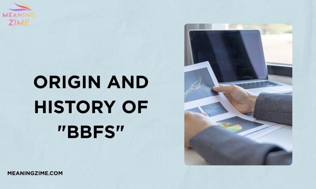 Origin and History of "BBFS"