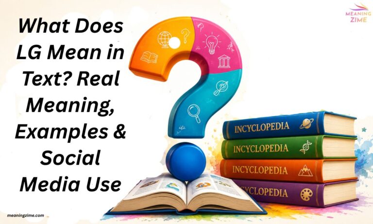 What Does LG Mean in Text Real Meaning, Examples & Social Media Use