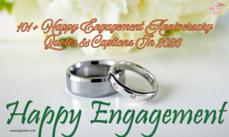 101+ Happy Engagement Anniversary Quotes & Captions In 2026   