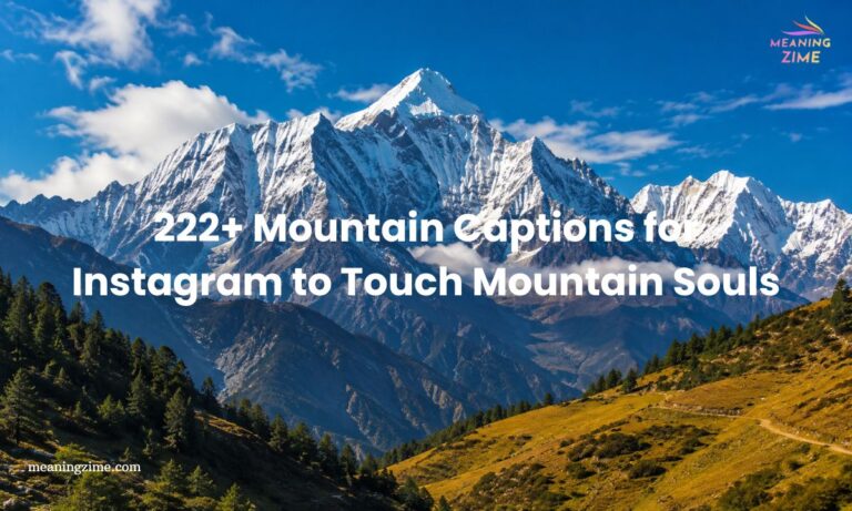 222+ Mountain Captions for Instagram to Touch Mountain Souls