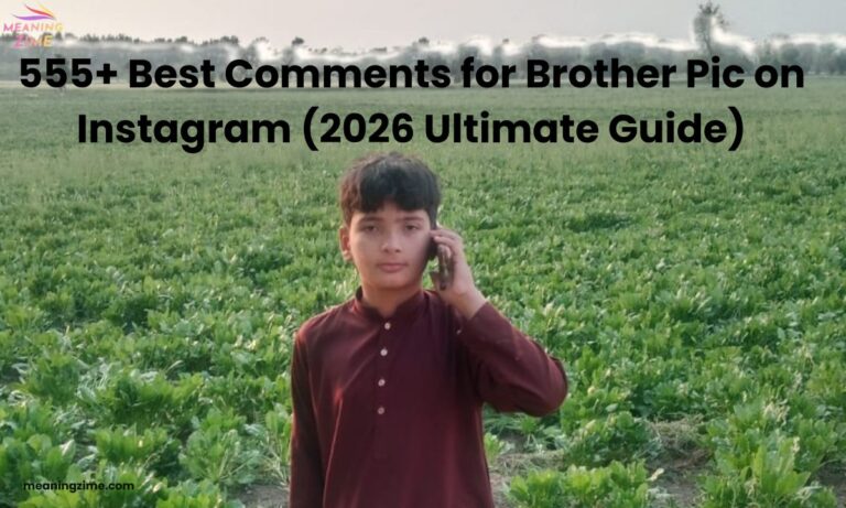 555+ Best Comments for Brother Pic on Instagram (2026 Ultimate Guide)