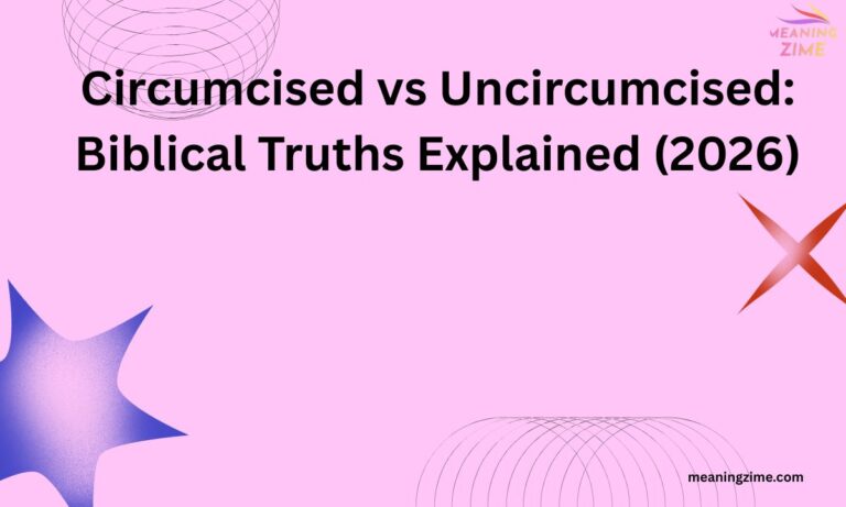Circumcised vs Uncircumcised Biblical Truths Explained (2026)