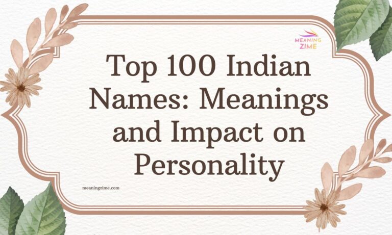 Top 100 Indian Names: Meanings and Impact on Personality