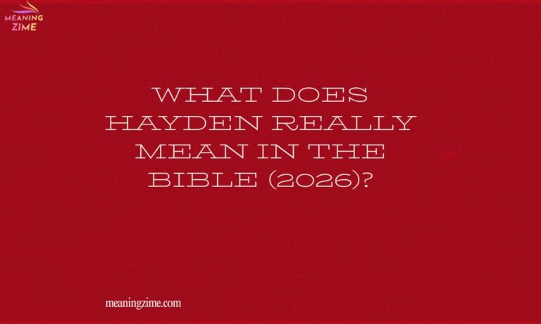 What Does Hayden Really Mean in the Bible (2026)