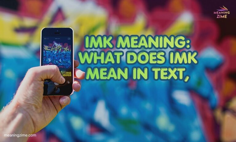 IMK Meaning What Does IMK Mean in Text,