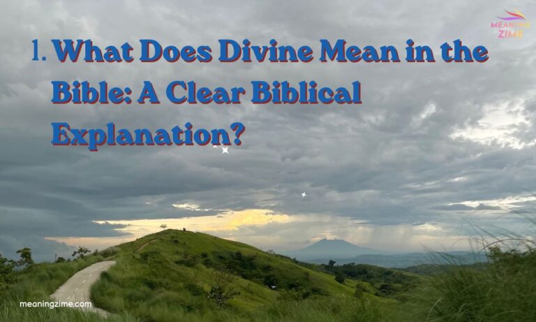 What Does Divine Mean in the Bible: A Clear Biblical Explanation?