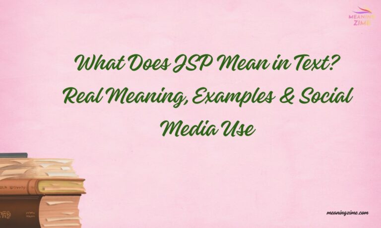 What Does JSP Mean in Text Real Meaning, Examples & Social Media Use